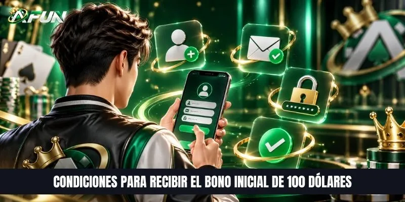 Condiciones para recibir el bono inicial de 100 dólares